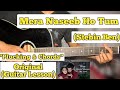 Mera Naseeb Ho Tum - Stebin Ben | Guitar Lesson | Plucking &amp; Chords | (Judaa Hoke Bhi)