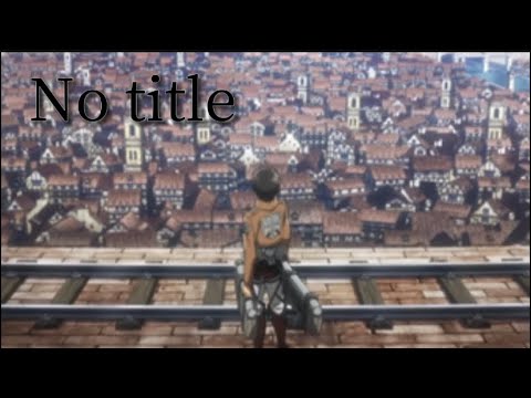 No title 進撃の巨人  MAD  1期                        ネタバレ含みます