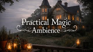 A Practical Magic Evening ✨🧙‍♀️🧹 Cozy Witchy Ambience for Relaxing