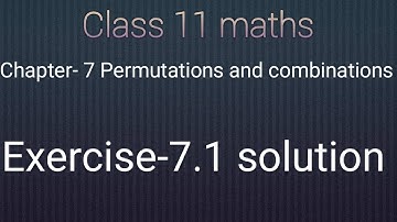 NCERT Class 11 maths chapter- 7 Permutations and combinations: Exercise- 7.1 solution