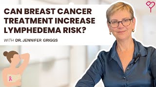 Lymphedema Risk Factors During Breast Cancer Treatment: What You Need to Know