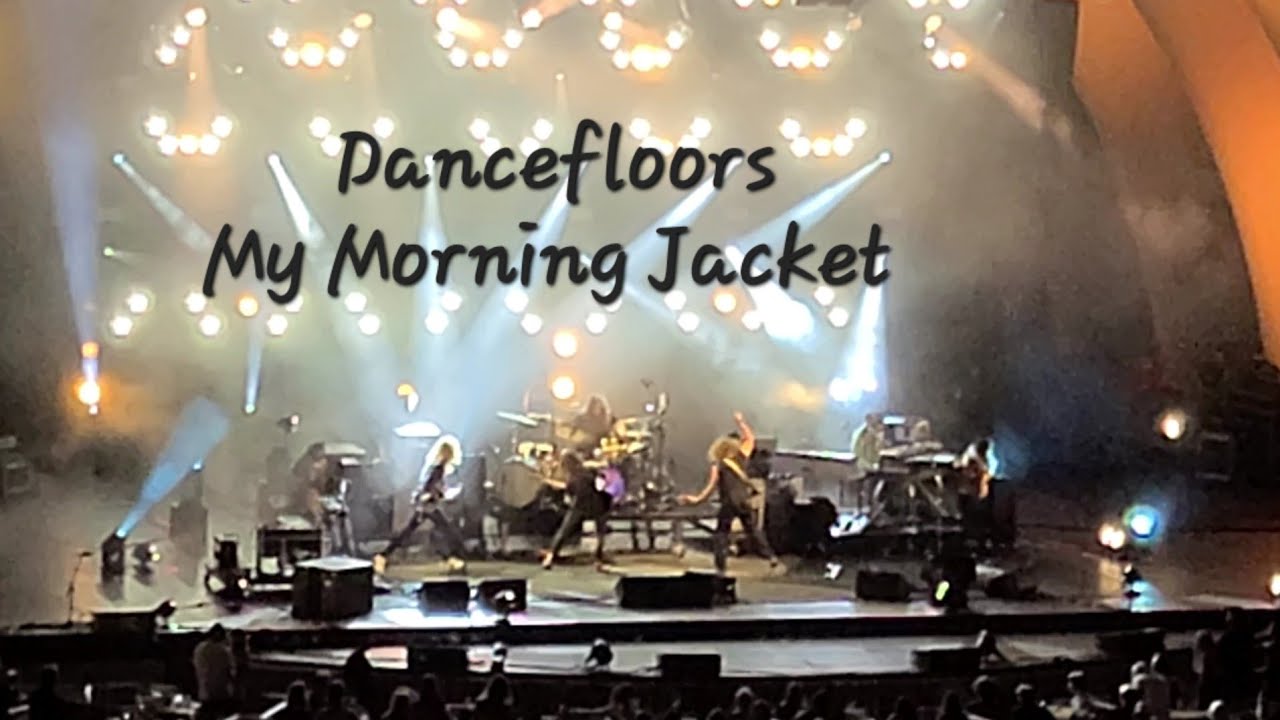Dancefloors My Morning Jacket Hollywood Bowl 8/28/2023 YouTube