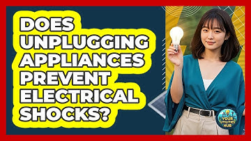 Does Unplugging Appliances Prevent Electrical Shocks?