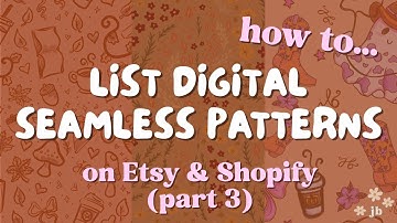 🎨 How to List Digital Seamless Patterns (Etsy & Shopify) 💻✨