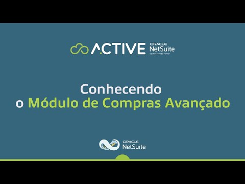 NetSuite Compras Avançadas - Como Automatizar Seus Processos de Compras com Oracle NetSuite ERP