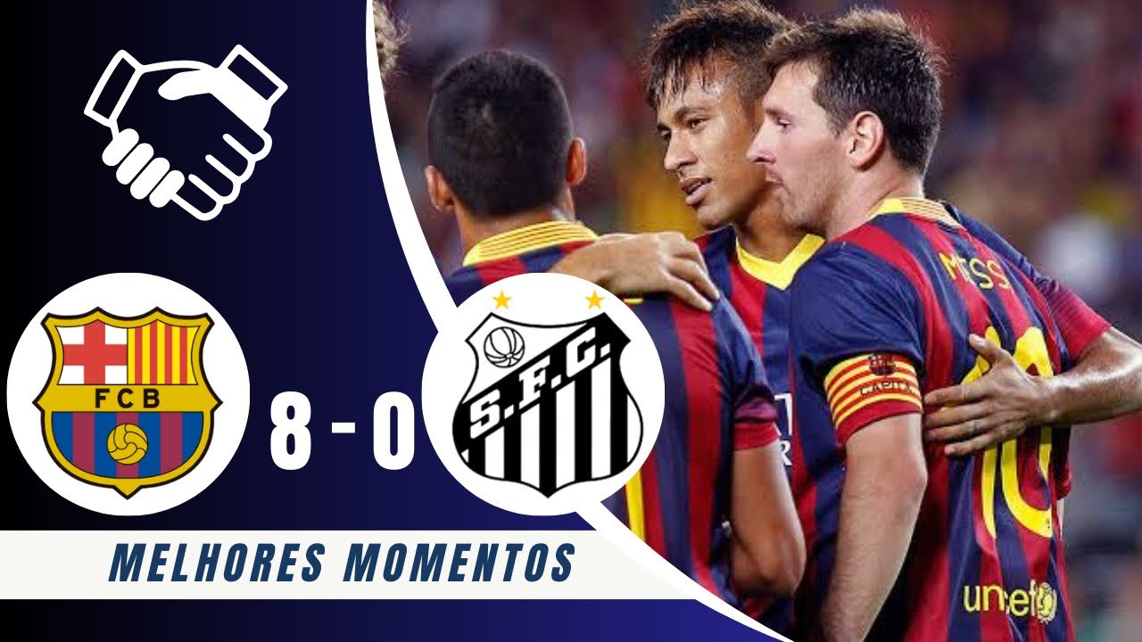 Barcelona 8 x 0 Santos • O DIA EM QUE O SANTOS VIU QUE O BARCELONA ERA ...