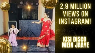 Kisi Disco Mein Jaaye Dance 2.9M Views On Instagram Mother-Daughter Viral Dance Dance Duo
