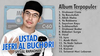 Ustad Jefri Al Buchori (Uje) Full Album Terbaik | Lagu Religi Uje Terpopuler