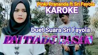 Pinki Prananda ft Sri Fayola - Pai tiado Pasan ( karoke+lirik ) Duet Suara Sri Fayola