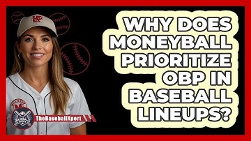 Why Does Moneyball Prioritize OBP In Baseball Lineups? - The Baseball Xpert