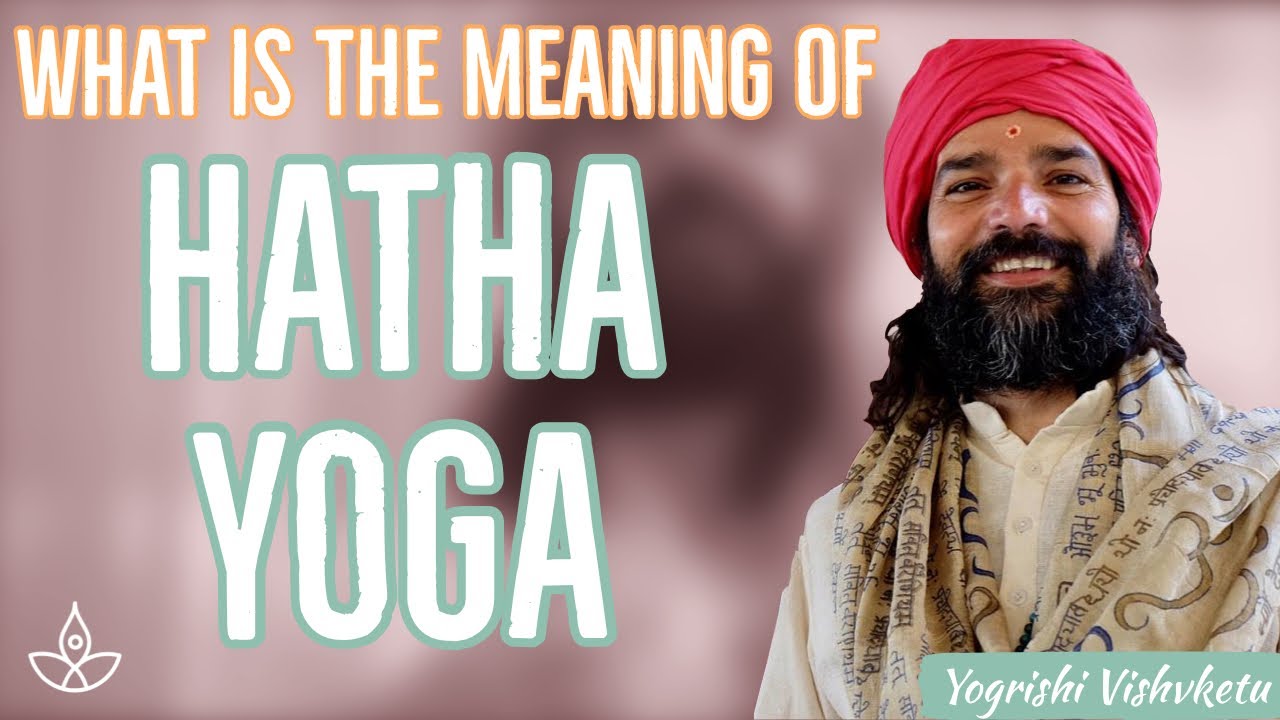 WHAT IS THE MEANING OF HATHA YOGA hathayoga yoga whatishathayoga 