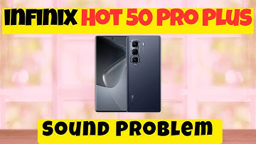 Sound Problem infinix Hot 50 Pro Plus || How to solve sound issues || Sound not working issues