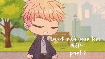 #NicoLovedWithYourLoveMEPTMF with your love MEP- part 2 (TMF) live2d attemp