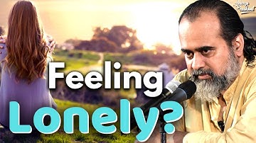 Feeling lonely? || Acharya Prashant