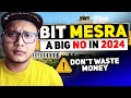 Bit mesraan honest review is it worth for btech computer science in 2024 jee cutoff 
