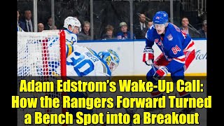 Adam Edstrom’s Wake-Up Call: How the Rangers Forward Turned a Bench Spot into a Breakout
