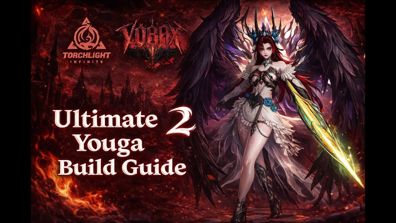 ULTIMATE Youga2 Guide Build Torchlight Infinite: Vorax