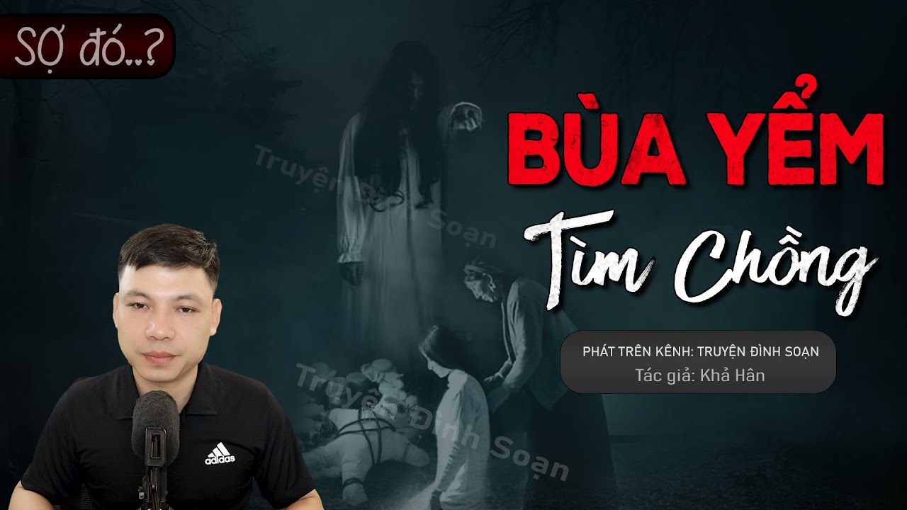 Truyện Ma: Bùa Yểm Tìm Chồng - Chuyện Ma Làng Quê Về Thầy Quang Giải Bùa Ếm | Truyện Đình Soạn