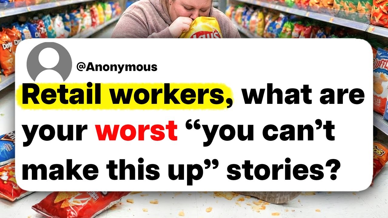 Retail workers, what are your worst 