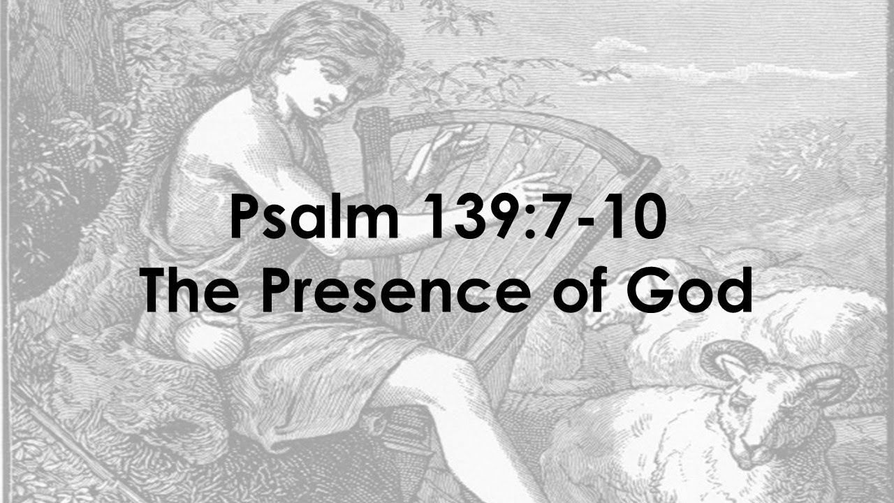 Psalm 139 7 10 The Presence Of God YouTube psalm-139-7-10-the-presence-of-god-youtube