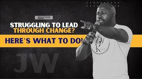 How to LEAD Through UNCERTAINTY and CHANGE with CONFIDENCE? (Here’s HOW!) | Jevon Wooden