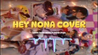 Joget Cover Hey Nona - Laode Denis Akbar Ft Imran Style Remix 2024