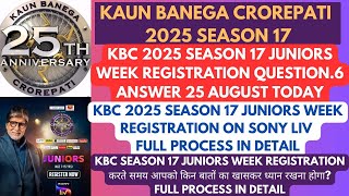 KBC 2025 Juniors Registration 25 August Q.6 Answer || KBC 2025 Junior Week Registration Full Process