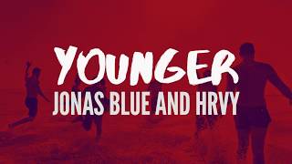 JONAS BLUE AND HRVY   YOUNGER   VIDEO KARAOKE