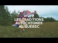 Vivez les traditions autochtones au qubec