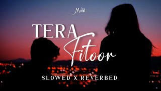 Tera Fitoor Lofi (Slowed+Reverb) Song | Genius | Utkarsh Sharma | Ishita Chauhan | Arijit Singh | 🦚✨