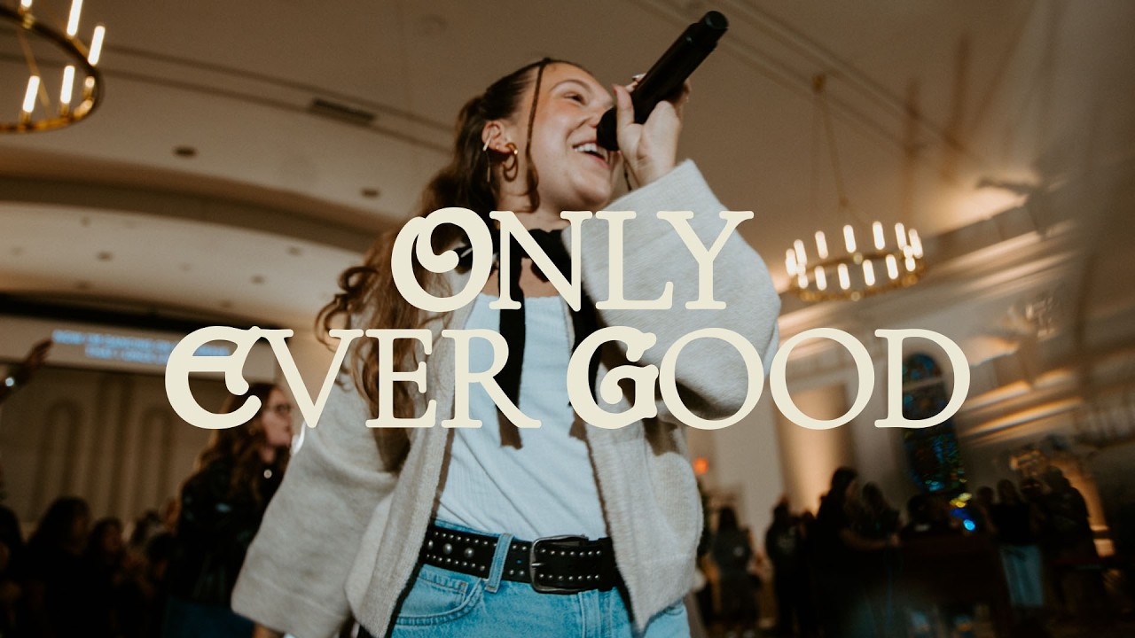 Only Ever Good (Official Live Video) - feat. Chloe Kogge