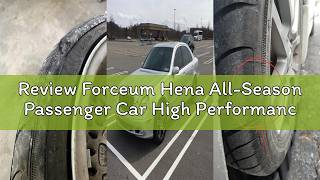 Review Forceum Hena All-Season Passenger Car High Performance Radial Tire-205/40R17 205/40ZR17 205/4