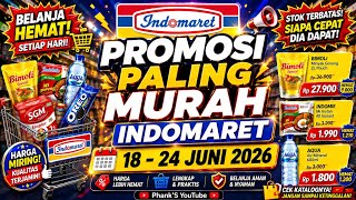 Promosi PALING MURAH INDOMARET 18 - 24 Juni 2026 || Promosi Indomaret 