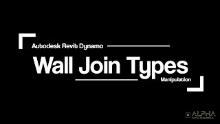 Autodesk Revit Dynamo: Wall Join Types Manipulation