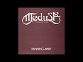Medusa - Running Away