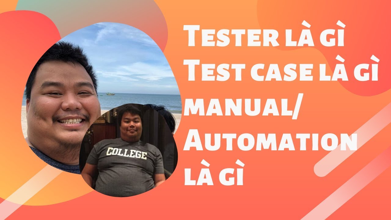 Tester là làm gì, Test case, Manual Test, Automation test là làm gì