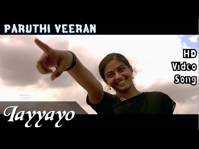 Iayyayo | Paruthiveeran HD Video Song + HD Audio | Karthi,Priyamani | Yuvan Shankar Raja class=