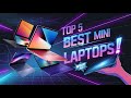 Top 5 Best Mini Laptops