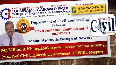 Environment Engineering-II: Hydraulic Design of Sewers by Mr. Milind Khamgaonkar (Asst. Prof. CED)