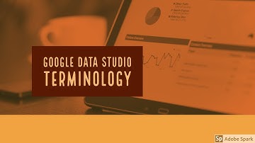 Google Data Studio - Terminology