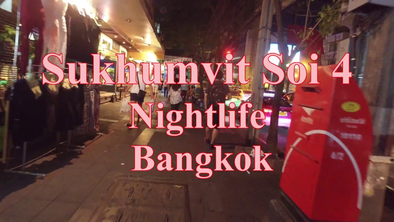 Sukhumvit Soi 4 Nightlife Bangkok, Thailand - YouTube