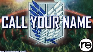 Call Your Name - Attack on Titan OST Cover by reo