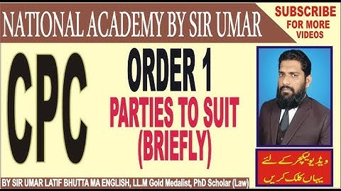 CPC, LECTURE 34, ORDER 1, PARTIES TO SUIT (BRIEFLY)