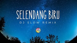 DJ SELENDANG BIRU || DJ SLOW REMIX || FULL BASS TERBARU 2024 🎶