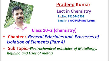 General Principles and  Processes of Isolation of Elements (Part 4) Electrochemical principles