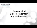 Can Cervical Disc Replacement Help Relieve Pain?