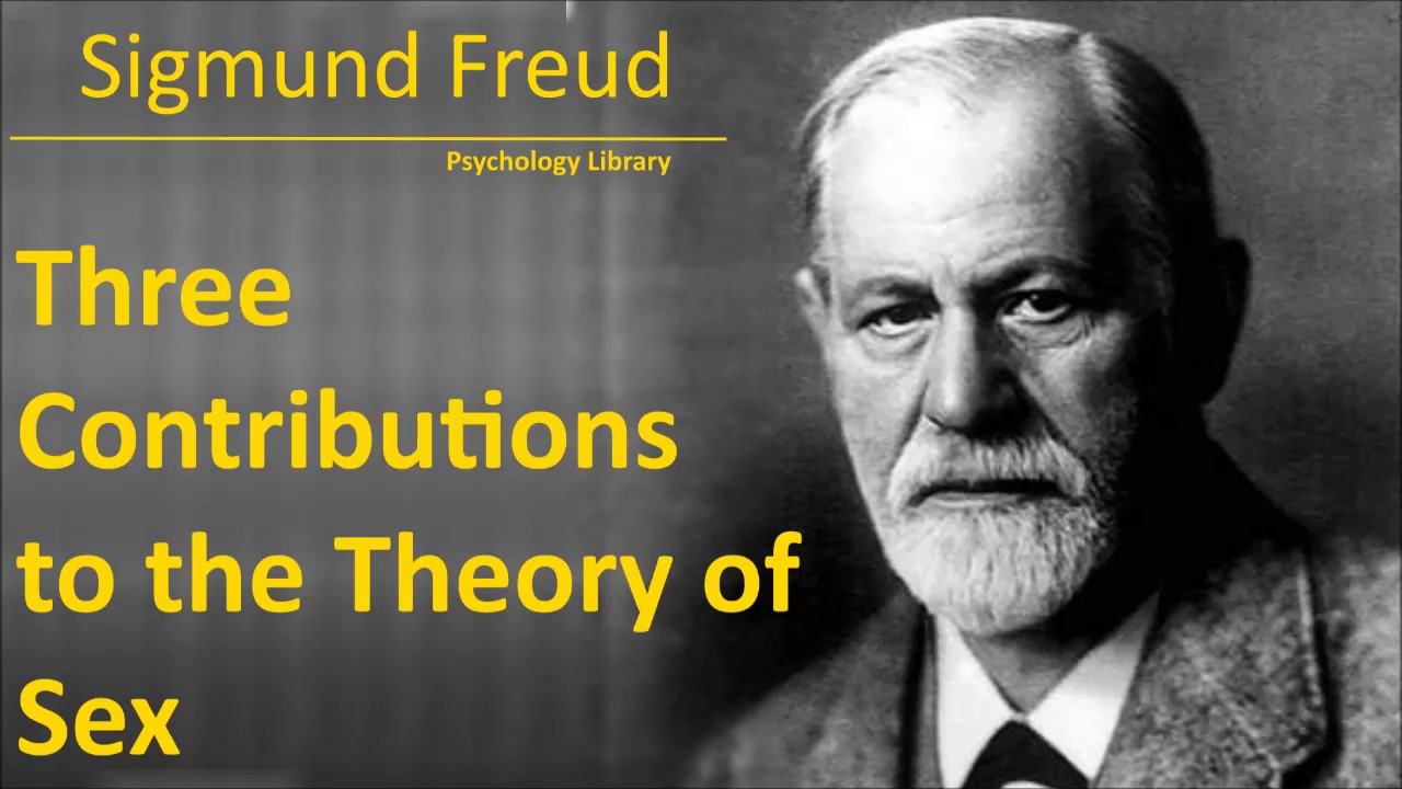 Sigmund Freud Three Contributions To The Theory Of Sex Psychology 