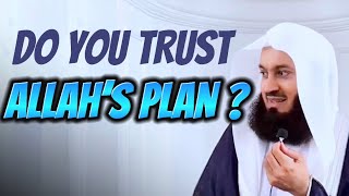 Do You Trust Allah’s Plan?  | Mufti Menk
