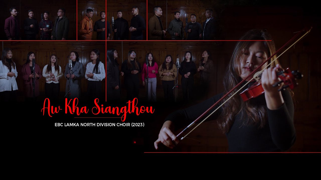 AW KHA SIANGTHOU | EBC Lamka North Division Choir (2023)