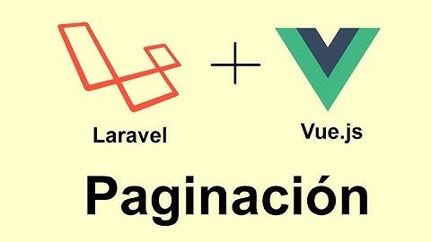 Laravel y Vue - Paginación
